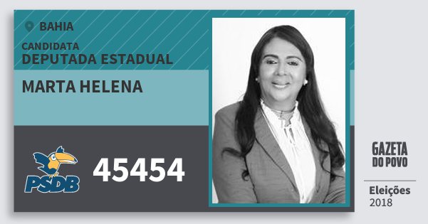 Santinho Marta Helena 45454 (PSDB) Deputada Estadual | Bahia | Eleições 2018 Santinho Marta Helena 45454 (PSDB) Deputada Estadual | Bahia | Eleições 2018