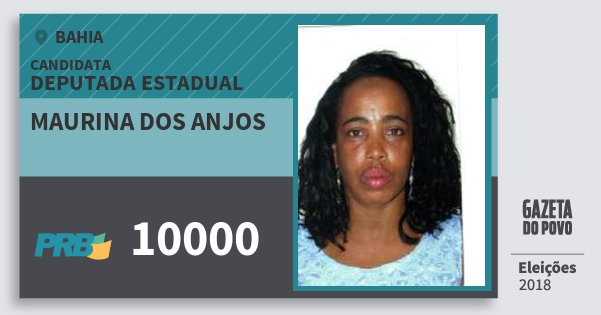Santinho Maurina dos Anjos 10000 (PRB) Deputada Estadual | Bahia | Eleições 2018 Santinho Maurina dos Anjos 10000 (PRB) Deputada Estadual | Bahia | Eleições 2018