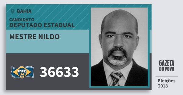 Santinho Mestre Nildo 36633 (PTC) Deputado Estadual | Bahia | Eleições 2018 Santinho Mestre Nildo 36633 (PTC) Deputado Estadual | Bahia | Eleições 2018
