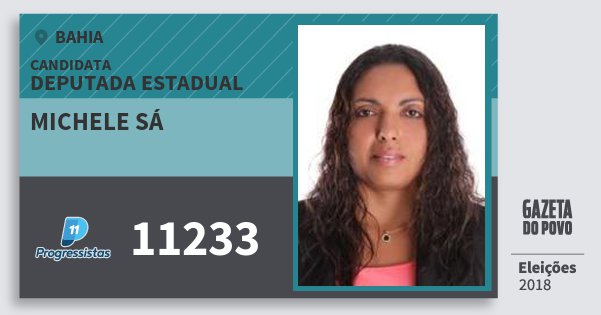 Santinho Michele Sá 11233 (PP) Deputada Estadual | Bahia | Eleições 2018 Santinho Michele Sá 11233 (PP) Deputada Estadual | Bahia | Eleições 2018