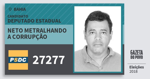 Santinho Neto Metralhando A Corrupção 27277 (DC) Deputado Estadual | Bahia | Eleições 2018 Santinho Neto Metralhando A Corrupção 27277 (DC) Deputado Estadual | Bahia | Eleições 2018