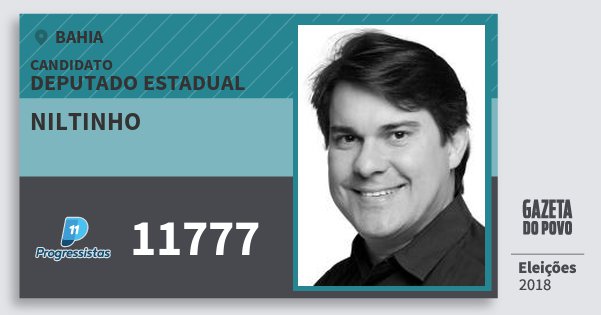 Santinho Niltinho 11777 (PP) Deputado Estadual | Bahia | Eleições 2018 Santinho Niltinho 11777 (PP) Deputado Estadual | Bahia | Eleições 2018