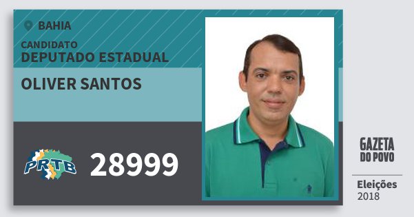 Santinho Oliver Santos 28999 (PRTB) Deputado Estadual | Bahia | Eleições 2018 Santinho Oliver Santos 28999 (PRTB) Deputado Estadual | Bahia | Eleições 2018