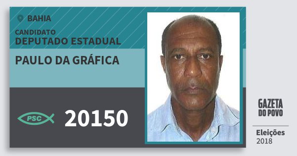 Santinho Paulo da Gráfica 20150 (PSC) Deputado Estadual | Bahia | Eleições 2018 Santinho Paulo da Gráfica 20150 (PSC) Deputado Estadual | Bahia | Eleições 2018