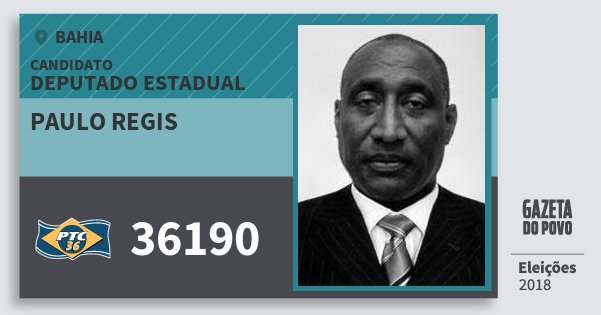Santinho Paulo Regis 36190 (PTC) Deputado Estadual | Bahia | Eleições 2018 Santinho Paulo Regis 36190 (PTC) Deputado Estadual | Bahia | Eleições 2018