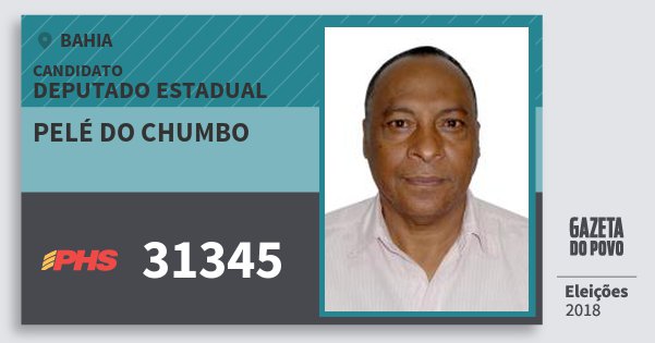 Santinho Pelé do Chumbo 31345 (PHS) Deputado Estadual | Bahia | Eleições 2018 Santinho Pelé do Chumbo 31345 (PHS) Deputado Estadual | Bahia | Eleições 2018