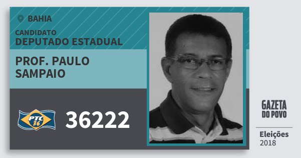 Santinho Prof. Paulo Sampaio 36222 (PTC) Deputado Estadual | Bahia | Eleições 2018 Santinho Prof. Paulo Sampaio 36222 (PTC) Deputado Estadual | Bahia | Eleições 2018
