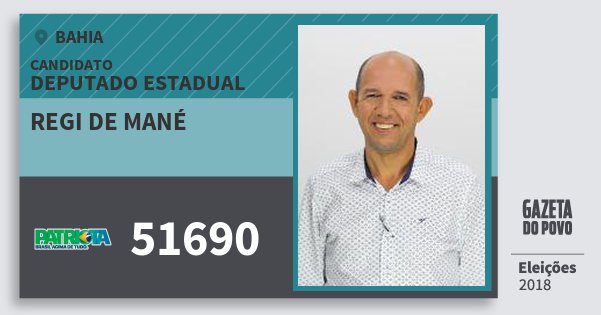 Santinho Regi de Mané 51690 (PATRI) Deputado Estadual | Bahia | Eleições 2018 Santinho Regi de Mané 51690 (PATRI) Deputado Estadual | Bahia | Eleições 2018