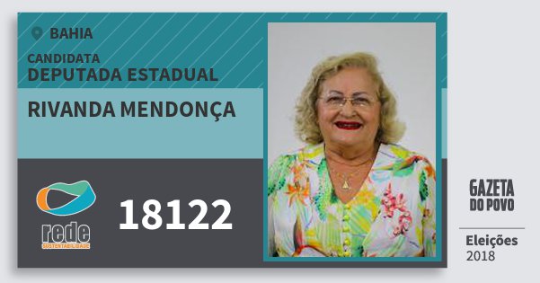 Santinho Rivanda Mendonça 18122 (REDE) Deputada Estadual | Bahia | Eleições 2018 Santinho Rivanda Mendonça 18122 (REDE) Deputada Estadual | Bahia | Eleições 2018