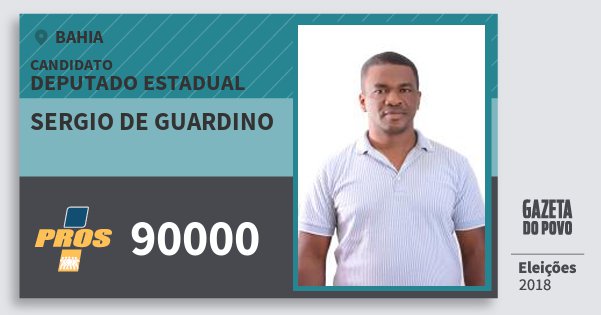 Santinho Sergio de Guardino 90000 (PROS) Deputado Estadual | Bahia | Eleições 2018 Santinho Sergio de Guardino 90000 (PROS) Deputado Estadual | Bahia | Eleições 2018