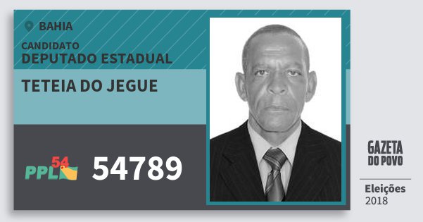 Santinho Teteia do Jegue 54789 (PPL) Deputado Estadual | Bahia | Eleições 2018 Santinho Teteia do Jegue 54789 (PPL) Deputado Estadual | Bahia | Eleições 2018