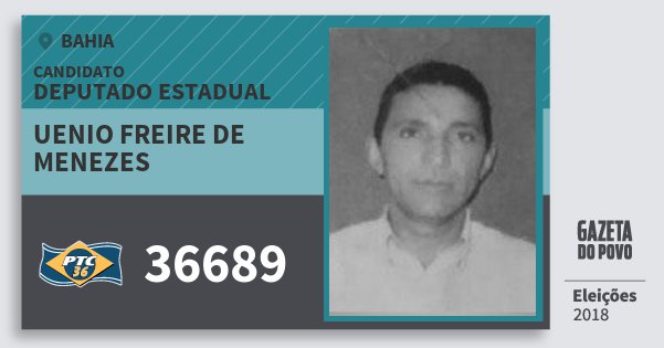 Santinho Uenio Freire de Menezes 36689 (PTC) Deputado Estadual | Bahia | Eleições 2018 Santinho Uenio Freire de Menezes 36689 (PTC) Deputado Estadual | Bahia | Eleições 2018
