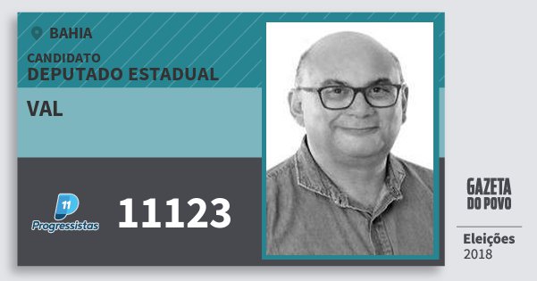 Santinho Val 11123 (PP) Deputado Estadual | Bahia | Eleições 2018 Santinho Val 11123 (PP) Deputado Estadual | Bahia | Eleições 2018