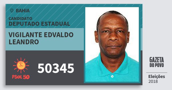 Santinho Vigilante Edvaldo Leandro 50345 (PSOL) Deputado Estadual | Bahia | Eleições 2018 Santinho Vigilante Edvaldo Leandro 50345 (PSOL) Deputado Estadual | Bahia | Eleições 2018