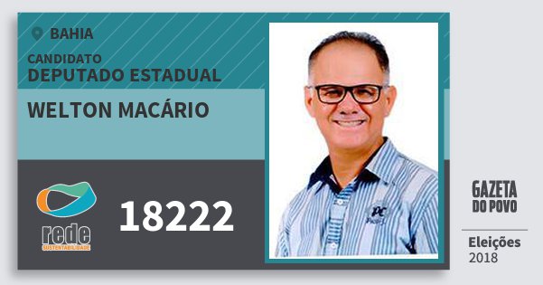 Santinho Welton Macário 18222 (REDE) Deputado Estadual | Bahia | Eleições 2018 Santinho Welton Macário 18222 (REDE) Deputado Estadual | Bahia | Eleições 2018