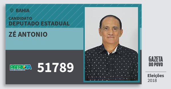Santinho Zé Antonio 51789 (PATRI) Deputado Estadual | Bahia | Eleições 2018 Santinho Zé Antonio 51789 (PATRI) Deputado Estadual | Bahia | Eleições 2018