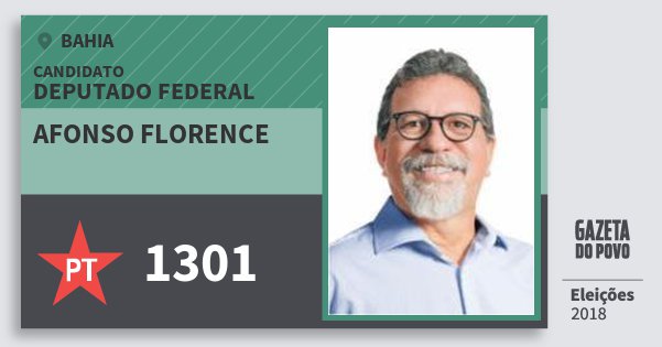 Santinho Afonso Florence 1301 (PT) Deputado Federal | Bahia | Eleições 2018 Santinho Afonso Florence 1301 (PT) Deputado Federal | Bahia | Eleições 2018
