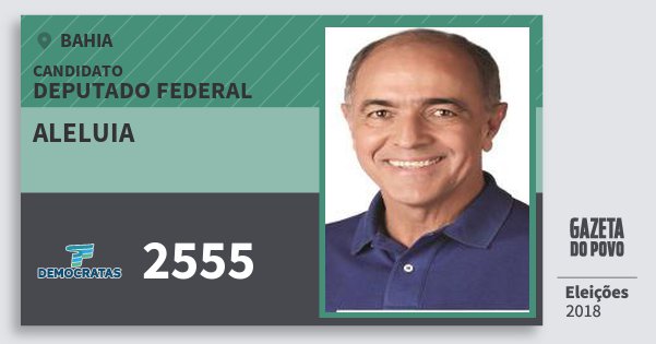 Santinho Aleluia 2555 (DEM) Deputado Federal | Bahia | Eleições 2018 Santinho Aleluia 2555 (DEM) Deputado Federal | Bahia | Eleições 2018