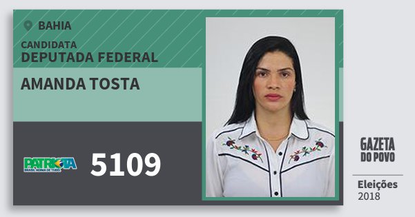 Santinho Amanda Tosta 5109 (PATRI) Deputada Federal | Bahia | Eleições 2018 Santinho Amanda Tosta 5109 (PATRI) Deputada Federal | Bahia | Eleições 2018