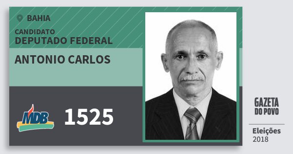 Santinho Antonio Carlos 1525 (MDB) Deputado Federal | Bahia | Eleições 2018 Santinho Antonio Carlos 1525 (MDB) Deputado Federal | Bahia | Eleições 2018