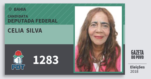 Santinho Celia Silva 1283 (PDT) Deputada Federal | Bahia | Eleições 2018 Santinho Celia Silva 1283 (PDT) Deputada Federal | Bahia | Eleições 2018