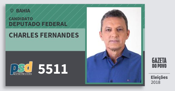 Santinho Charles Fernandes 5511 (PSD) Deputado Federal | Bahia | Eleições 2018 Santinho Charles Fernandes 5511 (PSD) Deputado Federal | Bahia | Eleições 2018