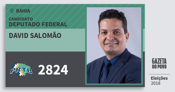 Santinho David Salomão 2824 (PRTB) Deputado Federal | Bahia | Eleições 2018 Santinho David Salomão 2824 (PRTB) Deputado Federal | Bahia | Eleições 2018