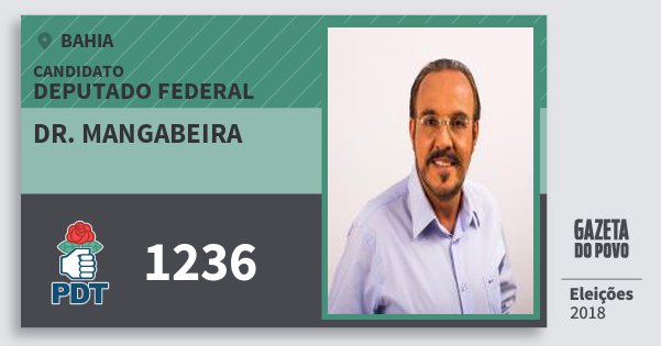 Santinho Dr. Mangabeira 1236 (PDT) Deputado Federal | Bahia | Eleições 2018 Santinho Dr. Mangabeira 1236 (PDT) Deputado Federal | Bahia | Eleições 2018