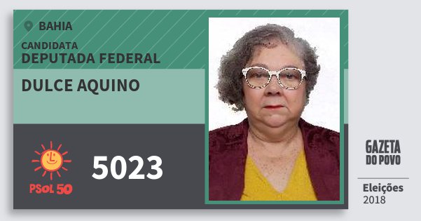 Santinho Dulce Aquino 5023 (PSOL) Deputada Federal | Bahia | Eleições 2018 Santinho Dulce Aquino 5023 (PSOL) Deputada Federal | Bahia | Eleições 2018