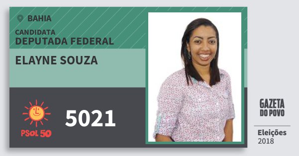 Santinho Elayne Souza 5021 (PSOL) Deputada Federal | Bahia | Eleições 2018 Santinho Elayne Souza 5021 (PSOL) Deputada Federal | Bahia | Eleições 2018