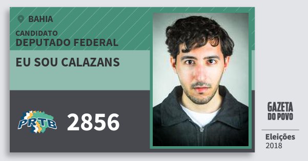 Santinho Eu Sou Calazans 2856 (PRTB) Deputado Federal | Bahia | Eleições 2018 Santinho Eu Sou Calazans 2856 (PRTB) Deputado Federal | Bahia | Eleições 2018