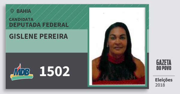 Santinho Gislene Pereira 1502 (MDB) Deputada Federal | Bahia | Eleições 2018 Santinho Gislene Pereira 1502 (MDB) Deputada Federal | Bahia | Eleições 2018