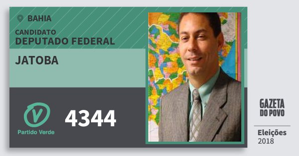 Santinho Jatoba 4344 (PV) Deputado Federal | Bahia | Eleições 2018 Santinho Jatoba 4344 (PV) Deputado Federal | Bahia | Eleições 2018