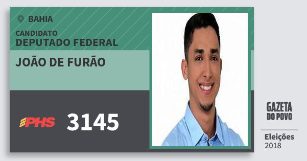 Santinho João de Furão 3145 (PHS) Deputado Federal | Bahia | Eleições 2018 Santinho João de Furão 3145 (PHS) Deputado Federal | Bahia | Eleições 2018