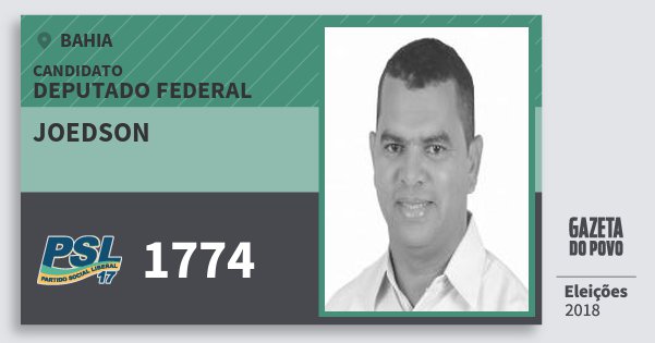 Santinho Joedson 1774 (PSL) Deputado Federal | Bahia | Eleições 2018 Santinho Joedson 1774 (PSL) Deputado Federal | Bahia | Eleições 2018