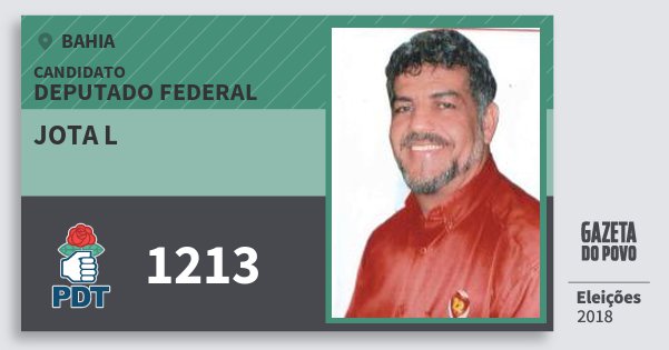 Santinho Jota L 1213 (PDT) Deputado Federal | Bahia | Eleições 2018 Santinho Jota L 1213 (PDT) Deputado Federal | Bahia | Eleições 2018
