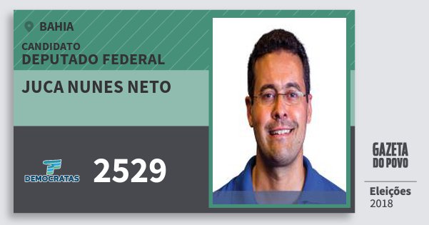 Santinho Juca Nunes Neto 2529 (DEM) Deputado Federal | Bahia | Eleições 2018 Santinho Juca Nunes Neto 2529 (DEM) Deputado Federal | Bahia | Eleições 2018
