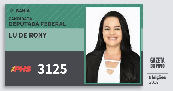 Santinho Lu de Rony 3125 (PHS) Deputada Federal | Bahia | Eleições 2018 Santinho Lu de Rony 3125 (PHS) Deputada Federal | Bahia | Eleições 2018
