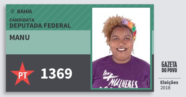 Santinho Manu 1369 (PT) Deputada Federal | Bahia | Eleições 2018 Santinho Manu 1369 (PT) Deputada Federal | Bahia | Eleições 2018