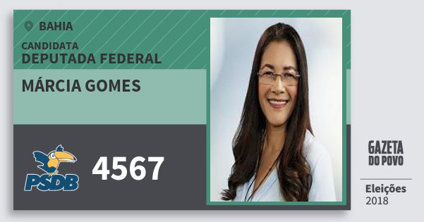 Santinho Márcia Gomes 4567 (PSDB) Deputada Federal | Bahia | Eleições 2018 Santinho Márcia Gomes 4567 (PSDB) Deputada Federal | Bahia | Eleições 2018