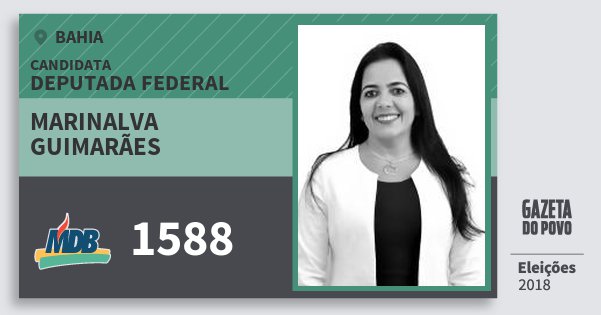 Santinho Marinalva Guimarães 1588 (MDB) Deputada Federal | Bahia | Eleições 2018 Santinho Marinalva Guimarães 1588 (MDB) Deputada Federal | Bahia | Eleições 2018