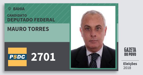 Santinho Mauro Torres 2701 (DC) Deputado Federal | Bahia | Eleições 2018 Santinho Mauro Torres 2701 (DC) Deputado Federal | Bahia | Eleições 2018