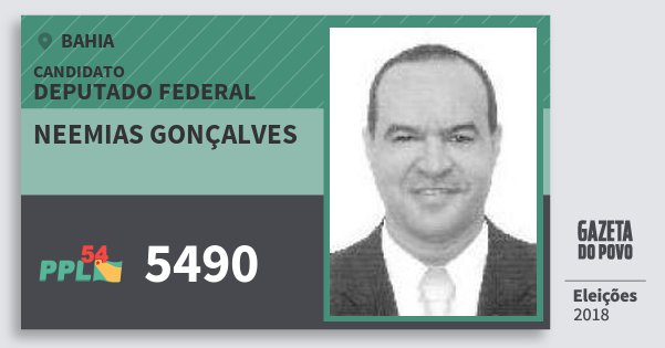 Santinho Neemias Gonçalves 5490 (PPL) Deputado Federal | Bahia | Eleições 2018 Santinho Neemias Gonçalves 5490 (PPL) Deputado Federal | Bahia | Eleições 2018