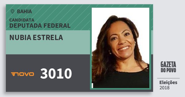 Santinho Nubia Estrela 3010 (NOVO) Deputada Federal | Bahia | Eleições 2018 Santinho Nubia Estrela 3010 (NOVO) Deputada Federal | Bahia | Eleições 2018