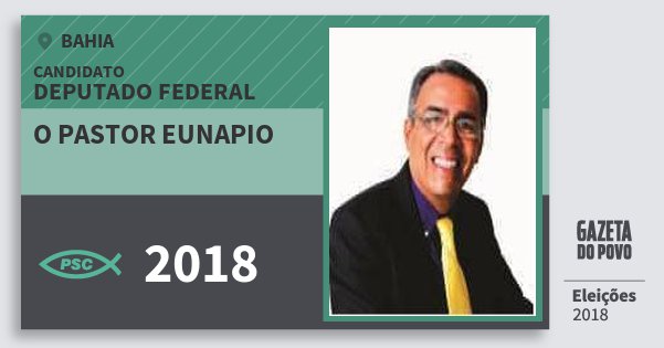 Santinho O Pastor Eunapio 2018 (PSC) Deputado Federal | Bahia | Eleições 2018 Santinho O Pastor Eunapio 2018 (PSC) Deputado Federal | Bahia | Eleições 2018
