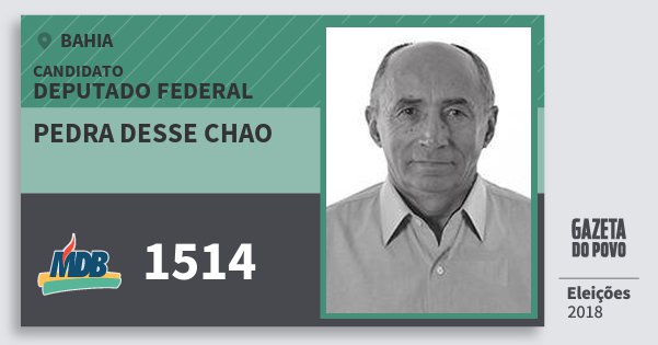 Santinho Pedra Desse Chao 1514 (MDB) Deputado Federal | Bahia | Eleições 2018 Santinho Pedra Desse Chao 1514 (MDB) Deputado Federal | Bahia | Eleições 2018