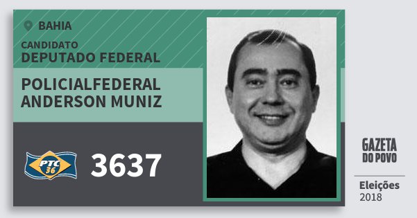 Santinho Policialfederal Anderson Muniz 3637 (PTC) Deputado Federal | Bahia | Eleições 2018 Santinho Policialfederal Anderson Muniz 3637 (PTC) Deputado Federal | Bahia | Eleições 2018