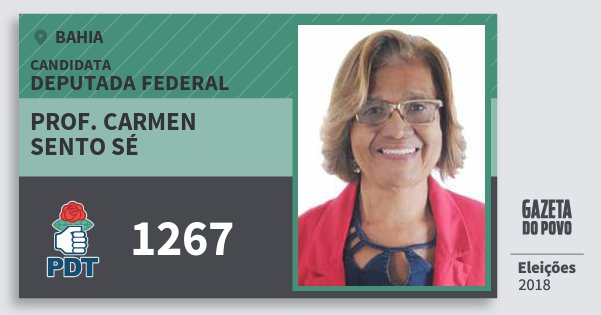 Santinho Prof. Carmen Sento Sé 1267 (PDT) Deputada Federal | Bahia | Eleições 2018 Santinho Prof. Carmen Sento Sé 1267 (PDT) Deputada Federal | Bahia | Eleições 2018