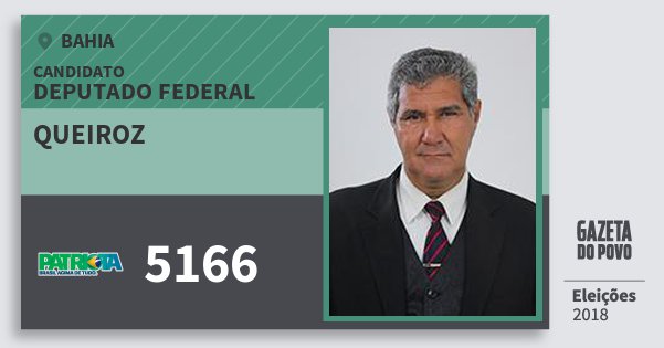 Santinho Queiroz 5166 (PATRI) Deputado Federal | Bahia | Eleições 2018 Santinho Queiroz 5166 (PATRI) Deputado Federal | Bahia | Eleições 2018