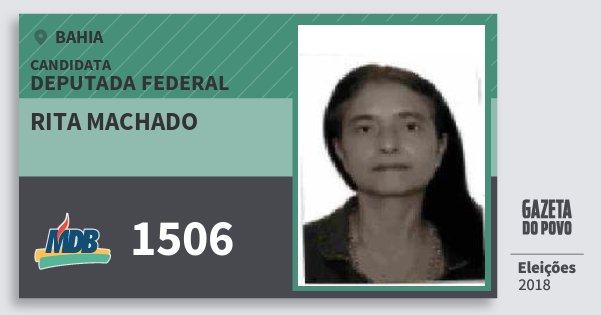 Santinho Rita Machado 1506 (MDB) Deputada Federal | Bahia | Eleições 2018 Santinho Rita Machado 1506 (MDB) Deputada Federal | Bahia | Eleições 2018